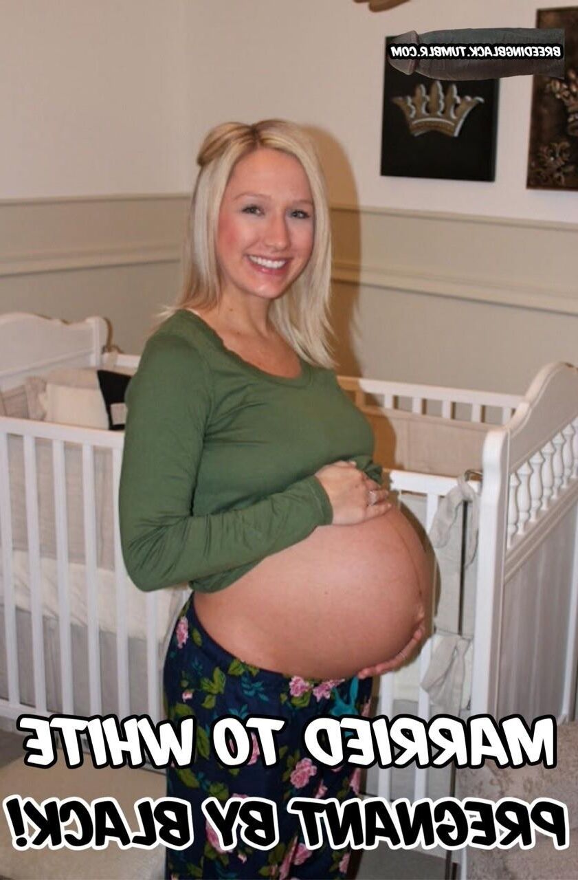 The true white women and wives want to be pregnant by a Niga